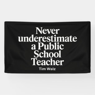Unterschätze niemals einen öffentlichen Schul Lehr Banner