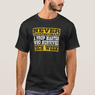 Unterschätze niemals einen Requisiteur, der Tec üb T-Shirt