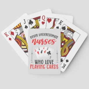 Unterschätze niemals Krankenschwestern, die gerne  Spielkarten