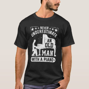 Unterschätzen Sie den alten Mann nie mit einem Pia T-Shirt