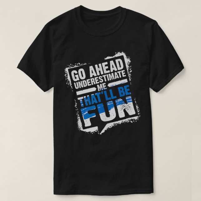Unterschätzen Sie mich, dass Spaß Sommer Gif T-Shirt (Design vorne)
