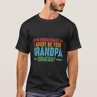 Unterschätzen Sie mich nie, dass ich Ihr Opa Grand T-Shirt