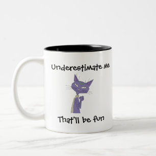Unterschätzen Sie mich Tasse