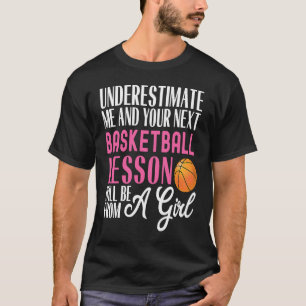 Unterschätzen Sie mich und Ihre nächste Basketball T-Shirt
