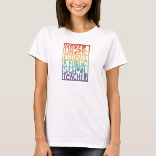 Unterschätzen Sie nie die Lehrerin an der öffentli T-Shirt
