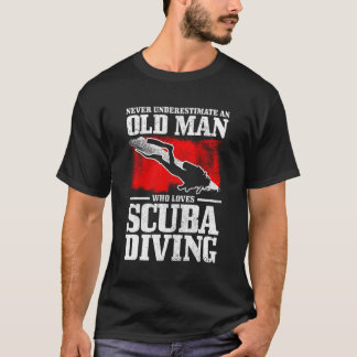 Unterschätzen Sie nie ein älteres, das Scuba Divin T-Shirt