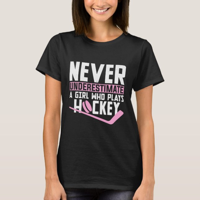 Unterschätzen Sie nie ein Hockeyspieler T-Shirt (Vorderseite)