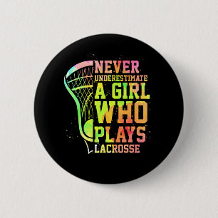 Unterschätzen Sie nie ein Mädchen, das Lacrosse Button