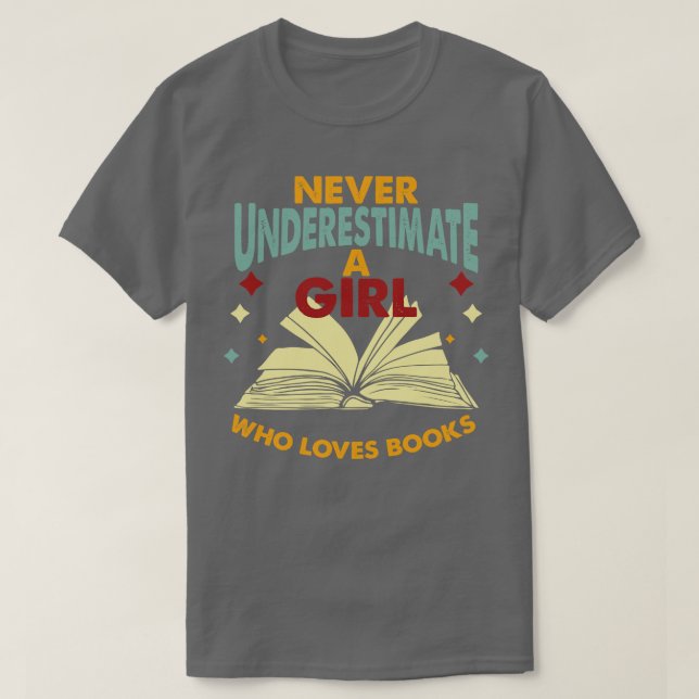 Unterschätzen Sie nie ein Mädchen, das Lieben buch T-Shirt (Design vorne)