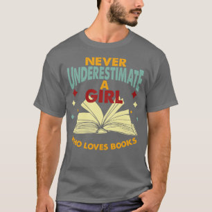 Unterschätzen Sie nie ein Mädchen, das Lieben buch T-Shirt