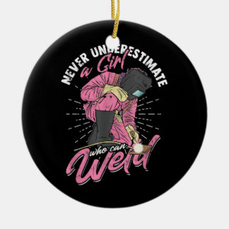 Unterschätzen Sie nie ein Mädchen, das Welder Weld Keramik Ornament