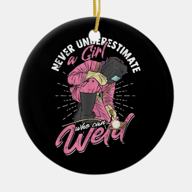 Unterschätzen Sie nie ein Mädchen, das Welder Weld Keramik Ornament (Vorne)