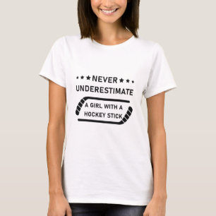 Unterschätzen Sie nie ein Mädchen mit einem Hockey T-Shirt