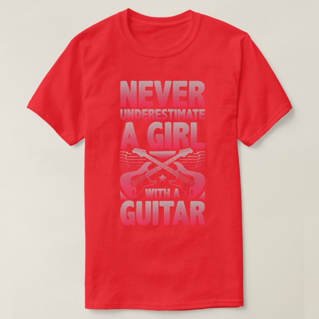 Unterschätzen Sie nie ein Mädchen mit einer Gitarr T-Shirt (Design vorne)