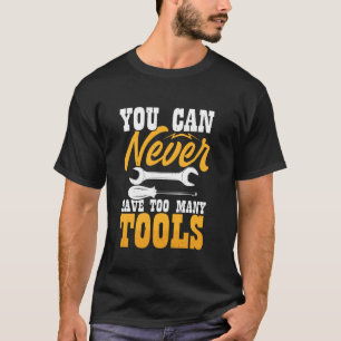 Unterschätzen Sie nie ein qualifiziertes Werkzeug T-Shirt