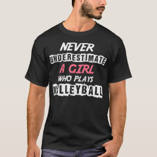 Unterschätzen Sie nie ein Volleyball-Mädchen Volle T-Shirt