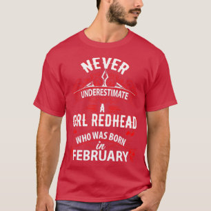Unterschätzen Sie nie eine Geborene Girl-Redhead T-Shirt