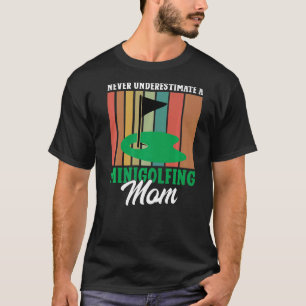 Unterschätzen Sie nie eine Minigolfing-Mama Mini G T-Shirt