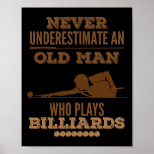 Unterschätzen Sie nie einen alten Billiardspieler Poster