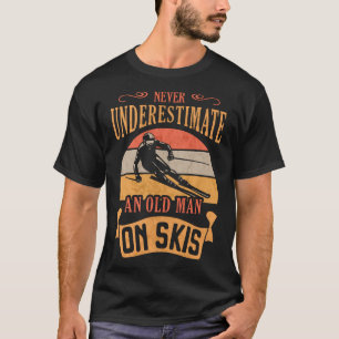 Unterschätzen Sie nie einen alten Mann auf dem Sk T-Shirt