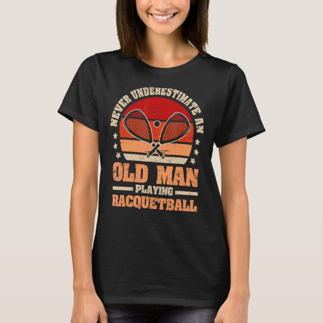 Unterschätzen Sie nie einen alten Mann, der Racque T-Shirt (Vorderseite)