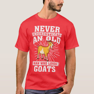 Unterschätzen Sie nie einen alten Mann, der Ziegen T-Shirt