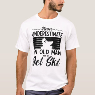 Unterschätzen Sie nie einen alten Mann Jet Ski T-Shirt