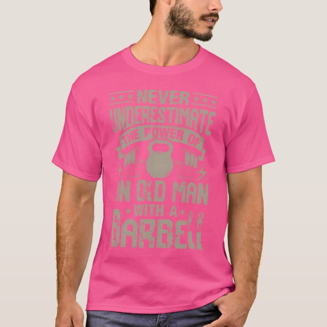 Unterschätzen Sie nie einen alten Mann mit Barbell T-Shirt (Vorderseite)