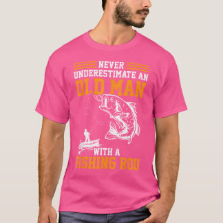 Unterschätzen Sie nie einen alten Mann mit einer A T-Shirt