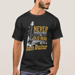 Unterschätzen Sie nie einen alten Mann mit einer B T-Shirt