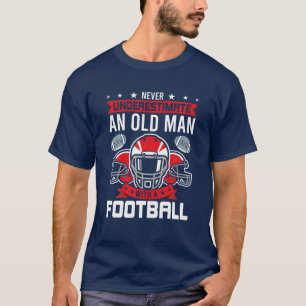 Unterschätzen Sie nie einen alten Mann mit Fußball T-Shirt