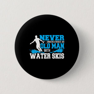 Unterschätzen Sie nie einen alten Mann mit Wassers Button