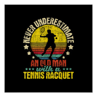 Unterschätzen Sie nie einen alten Mann - Tennisspi Poster