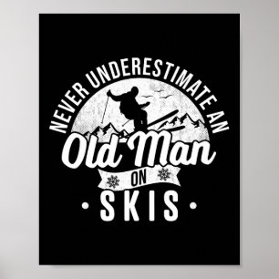 Unterschätzen Sie nie einen alten Skiskifahrer-Ret Poster