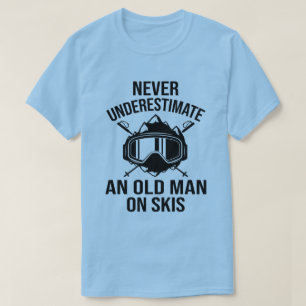 Unterschätzen Sie nie einen alten Skispringer T-Shirt