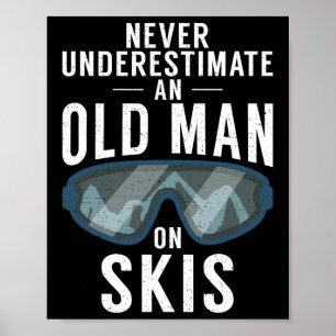 Unterschätzen Sie nie einen alten Skitourengeher Poster