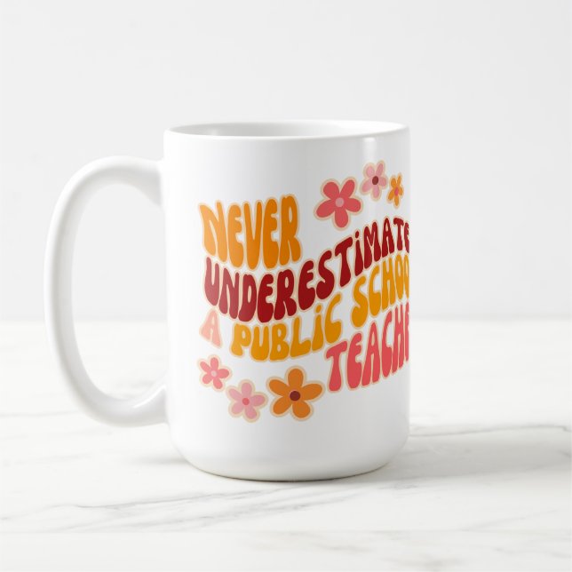Unterschätzen Sie nie einen Lehrer an einer öffent Kaffeetasse (Links)