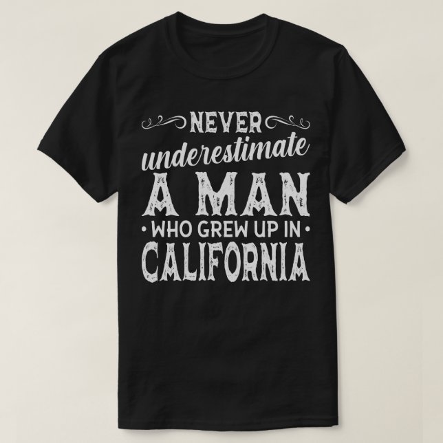 Unterschätzen Sie nie einen Mann, der in Kaliforni T-Shirt (Design vorne)