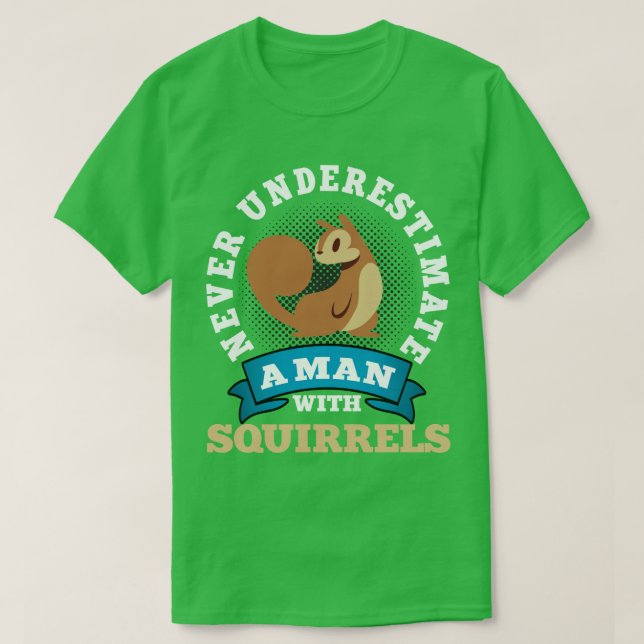 Unterschätzen Sie nie einen Mann mit Eichhörnchen T-Shirt (Design vorne)