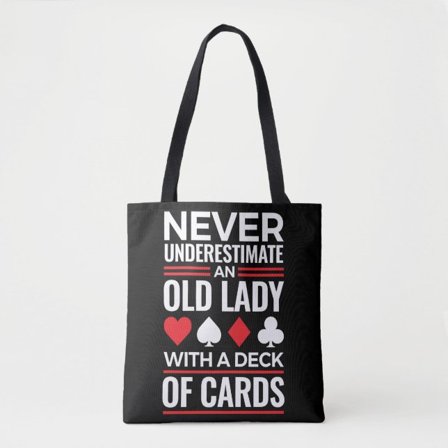 Unterschätzen Sie niemals das Deck der alten Frau  Tasche (Vorderseite)