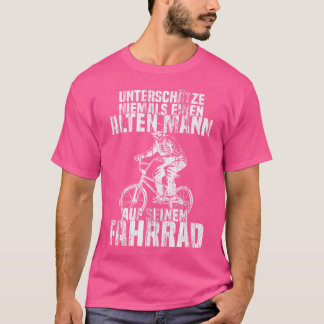 Unterschätzen Sie niemals den alten Mann auf Fahrr T-Shirt