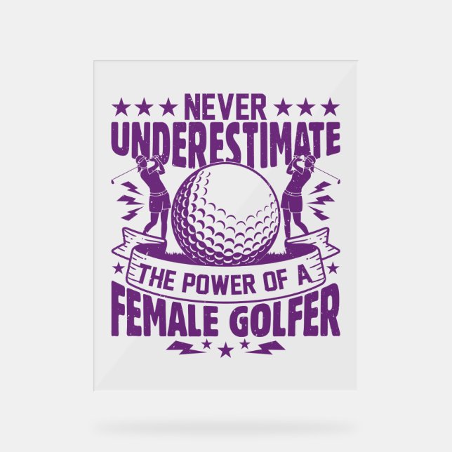 Unterschätzen Sie niemals den Power einer Golferin Acrylschild (Vorderseite)