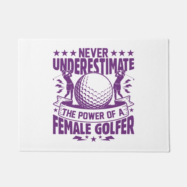 Unterschätzen Sie niemals den Power einer Golferin Fußmatte (Vorderseite)