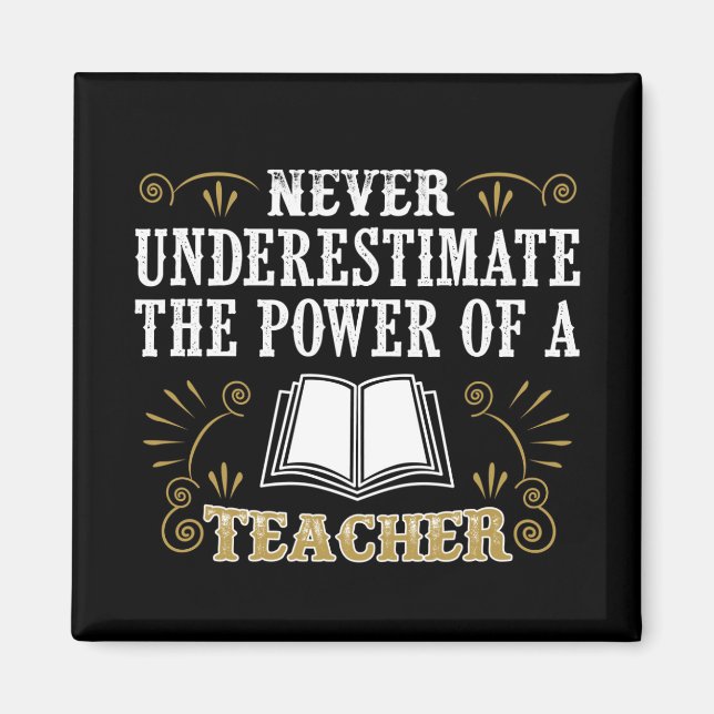 Unterschätzen Sie niemals den Power eines Lehrers Magnet (Vorne)