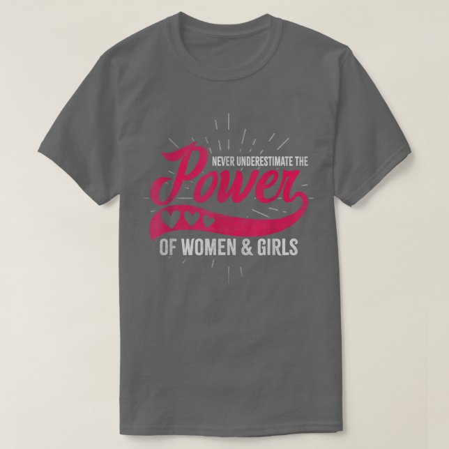 Unterschätzen Sie niemals den Power von Frauen und T-Shirt (Design vorne)