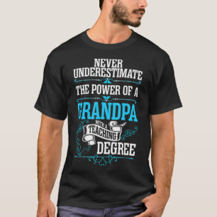 Unterschätzen Sie niemals den Power von Opa mit sc T-Shirt