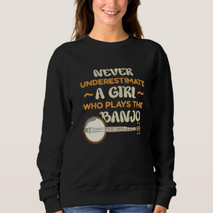 Unterschätzen Sie niemals ein Mädchen, das das Ban Sweatshirt