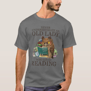 Unterschätzen Sie niemals eine alte Dame, die Lie T-Shirt