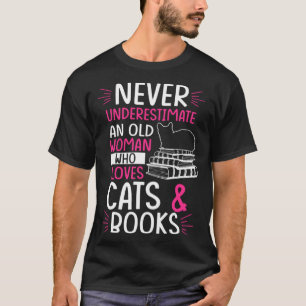 Unterschätzen Sie niemals eine Alte, die Katzen un T-Shirt