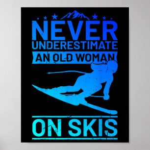 Unterschätzen Sie niemals eine alte Frau auf Skier Poster